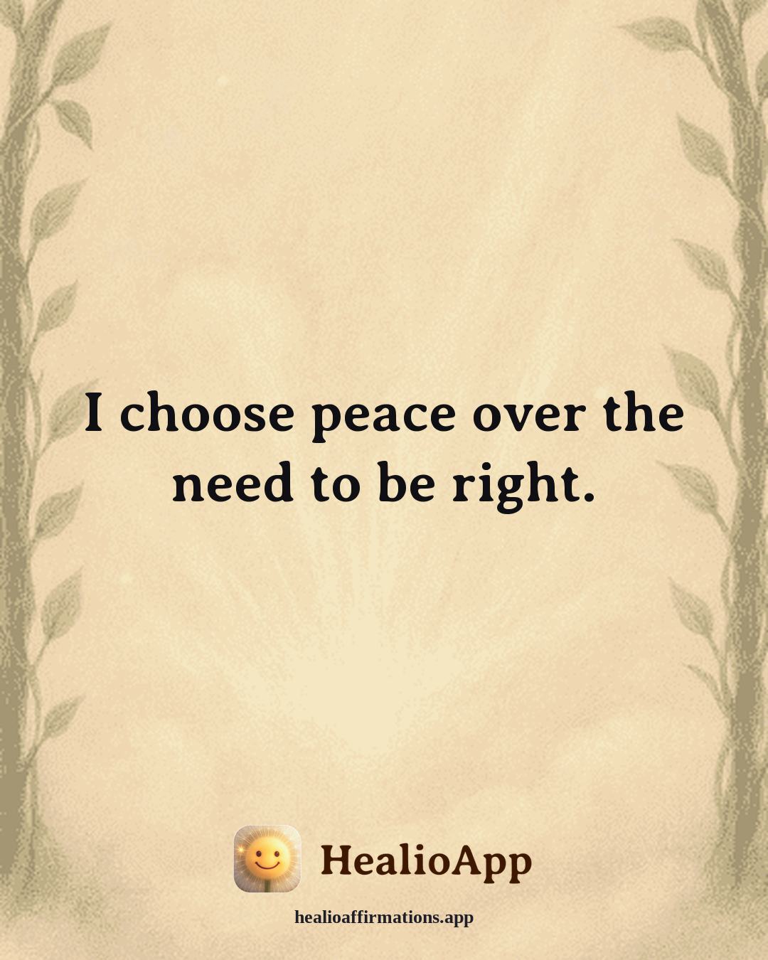 May affirmation: I choose peace over the need to be right. — Healio