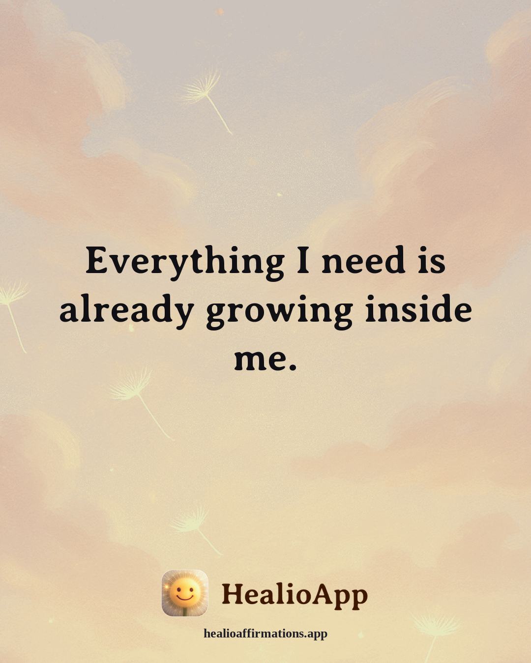 May affirmation: Everything I need is already growing inside me. — Healio