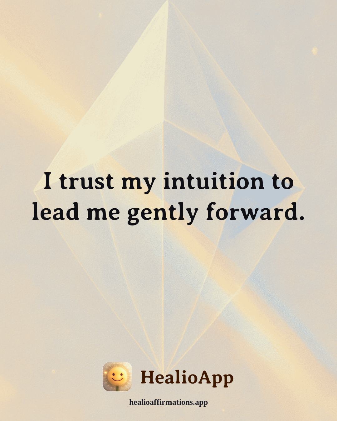 May affirmation: I trust my intuition to lead me gently forward. — Healio