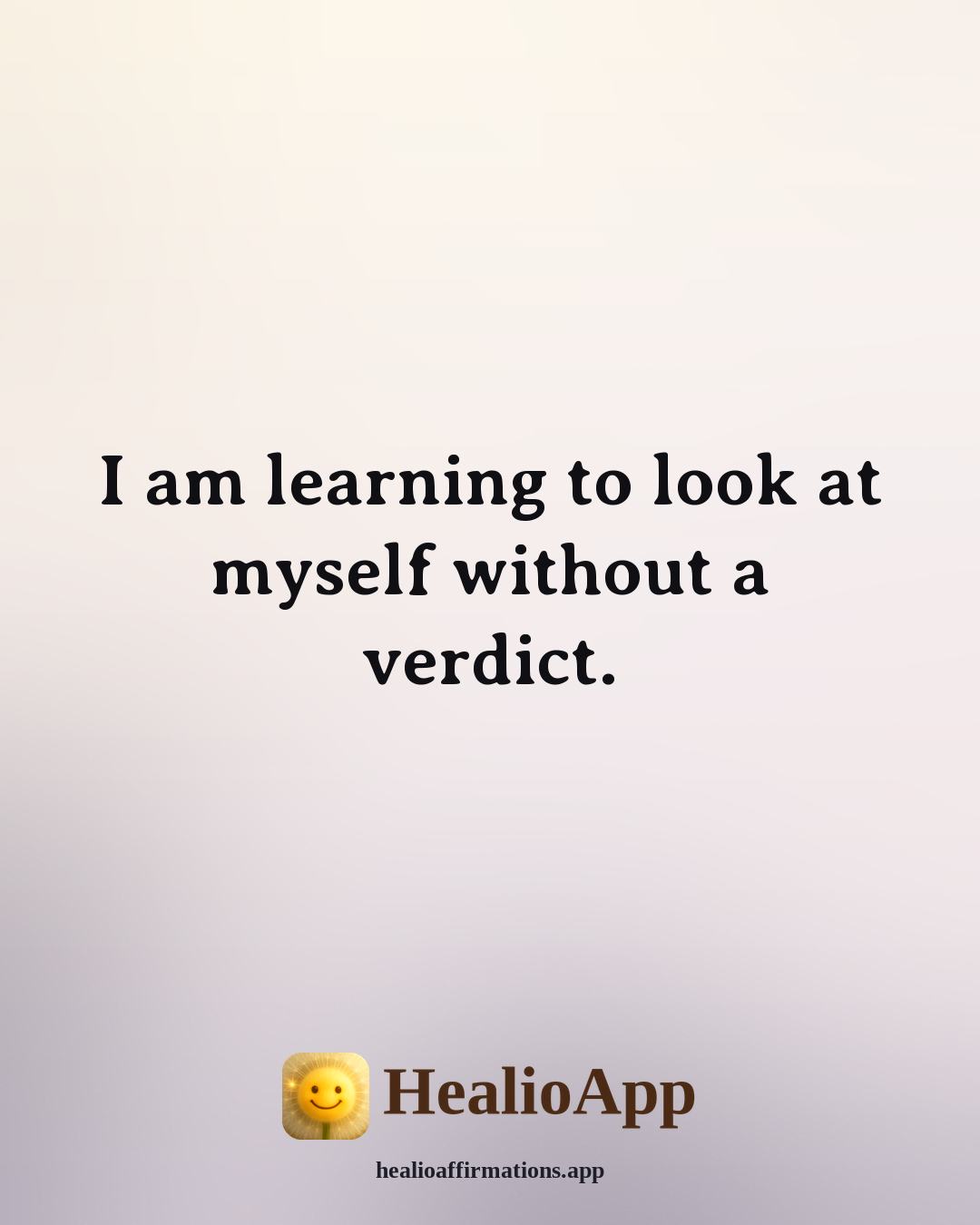 Mirror affirmation: I am learning to look at myself without a verdict. — Healio