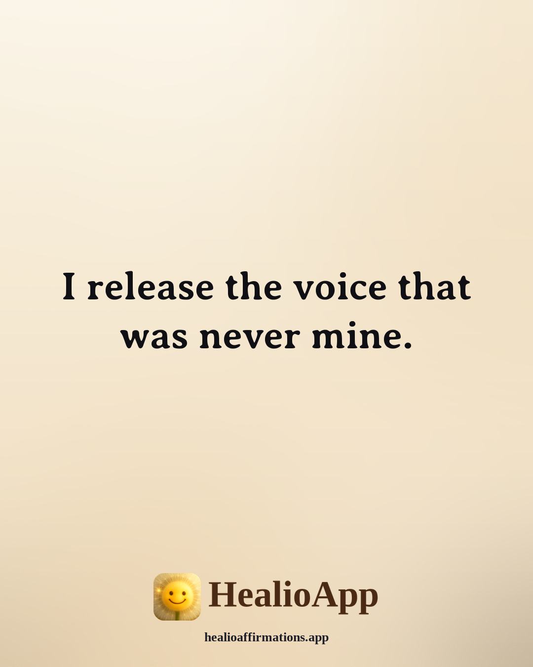 Mirror affirmation: I release the voice that was never mine. — Healio