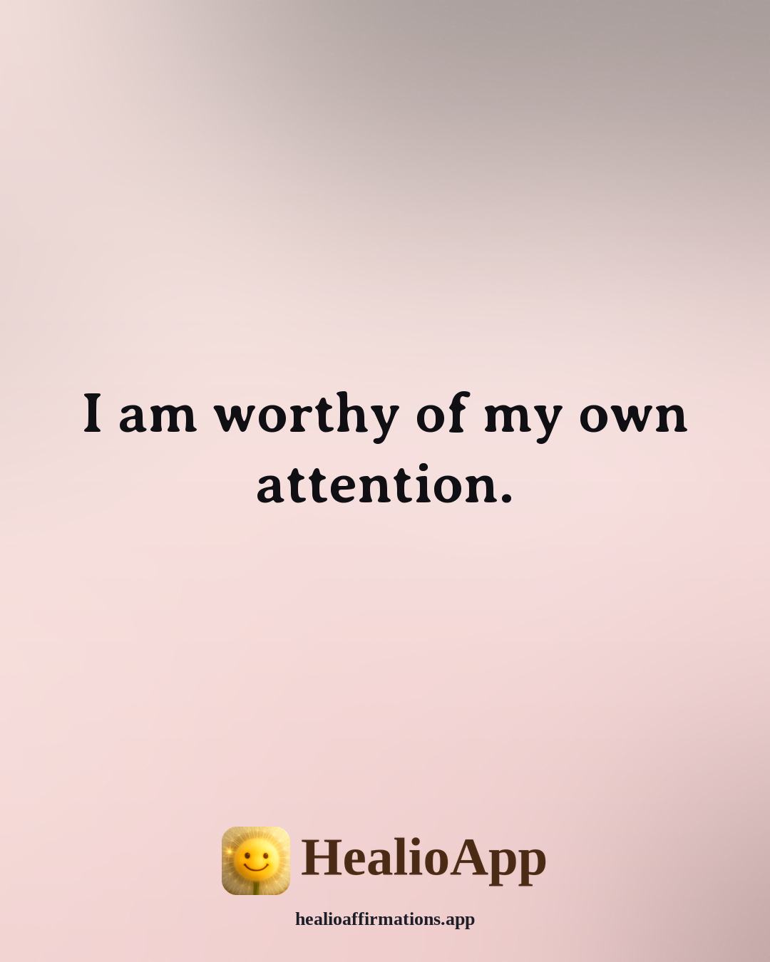 Mirror affirmation: I am worthy of my own attention. — Healio
