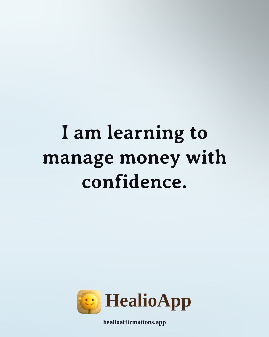 Money affirmation: I am learning to manage money with confidence. — Healio