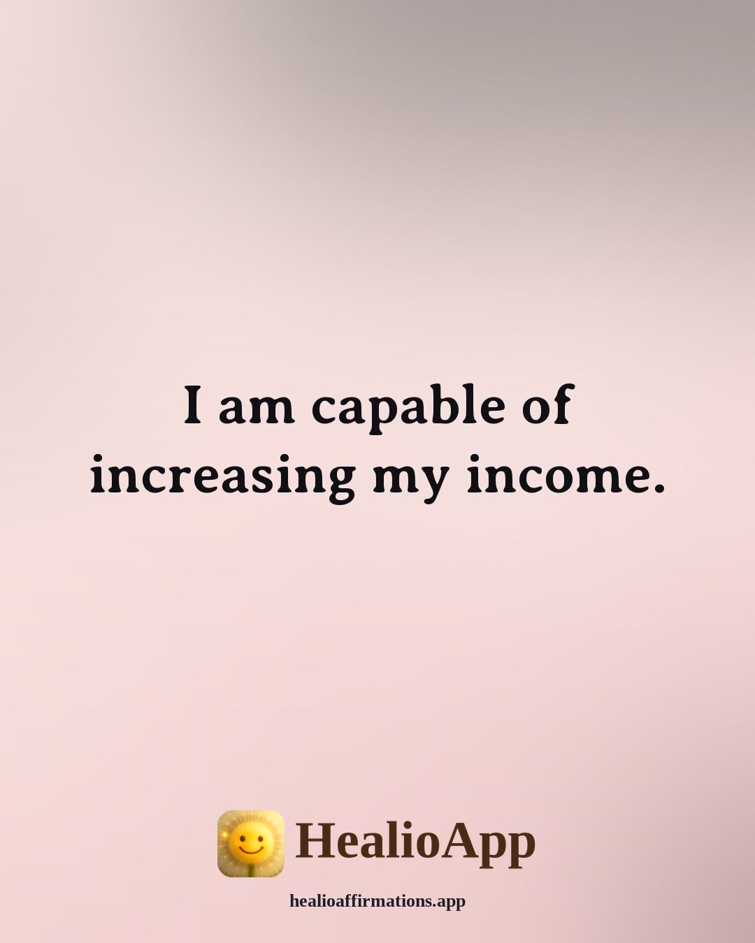 Money affirmation: I am capable of increasing my income. — Healio