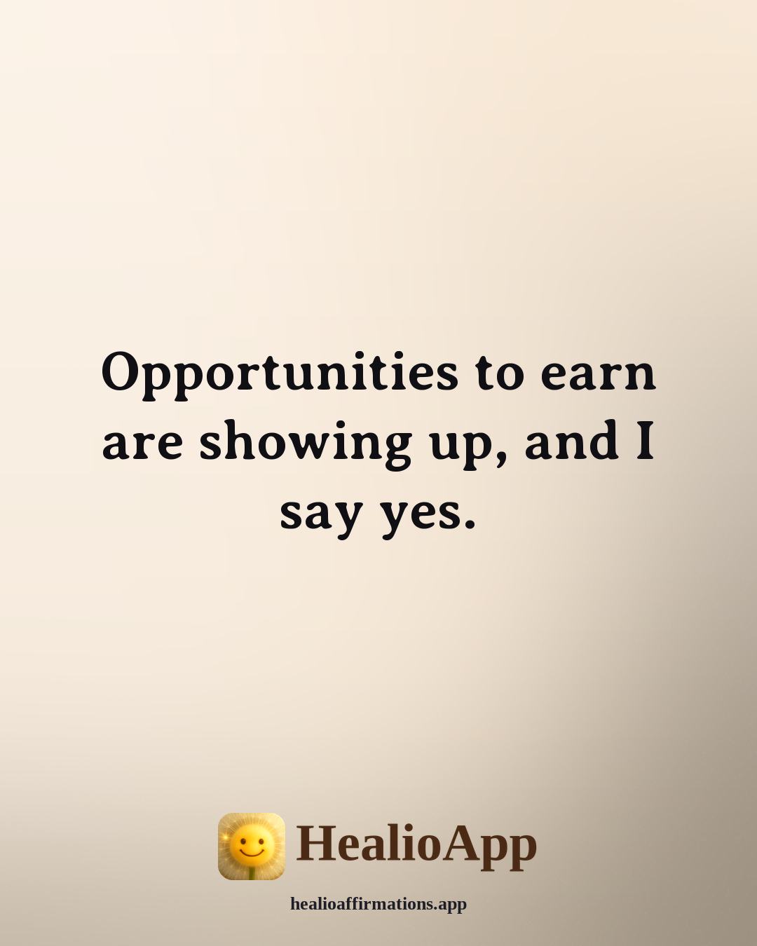 Money affirmation: Opportunities to earn are showing up, and I say yes. — Healio