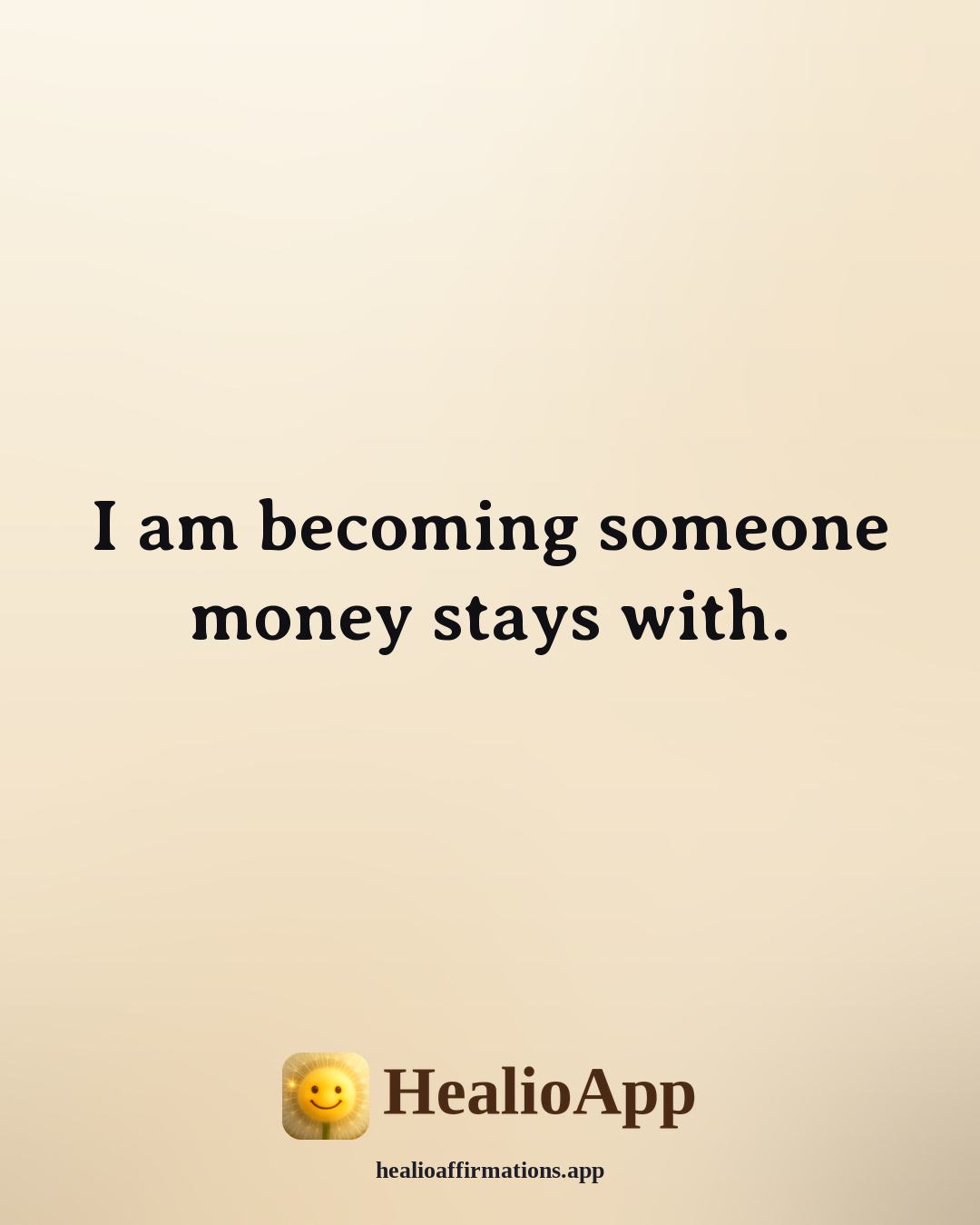Money affirmation: I am becoming someone money stays with. — Healio