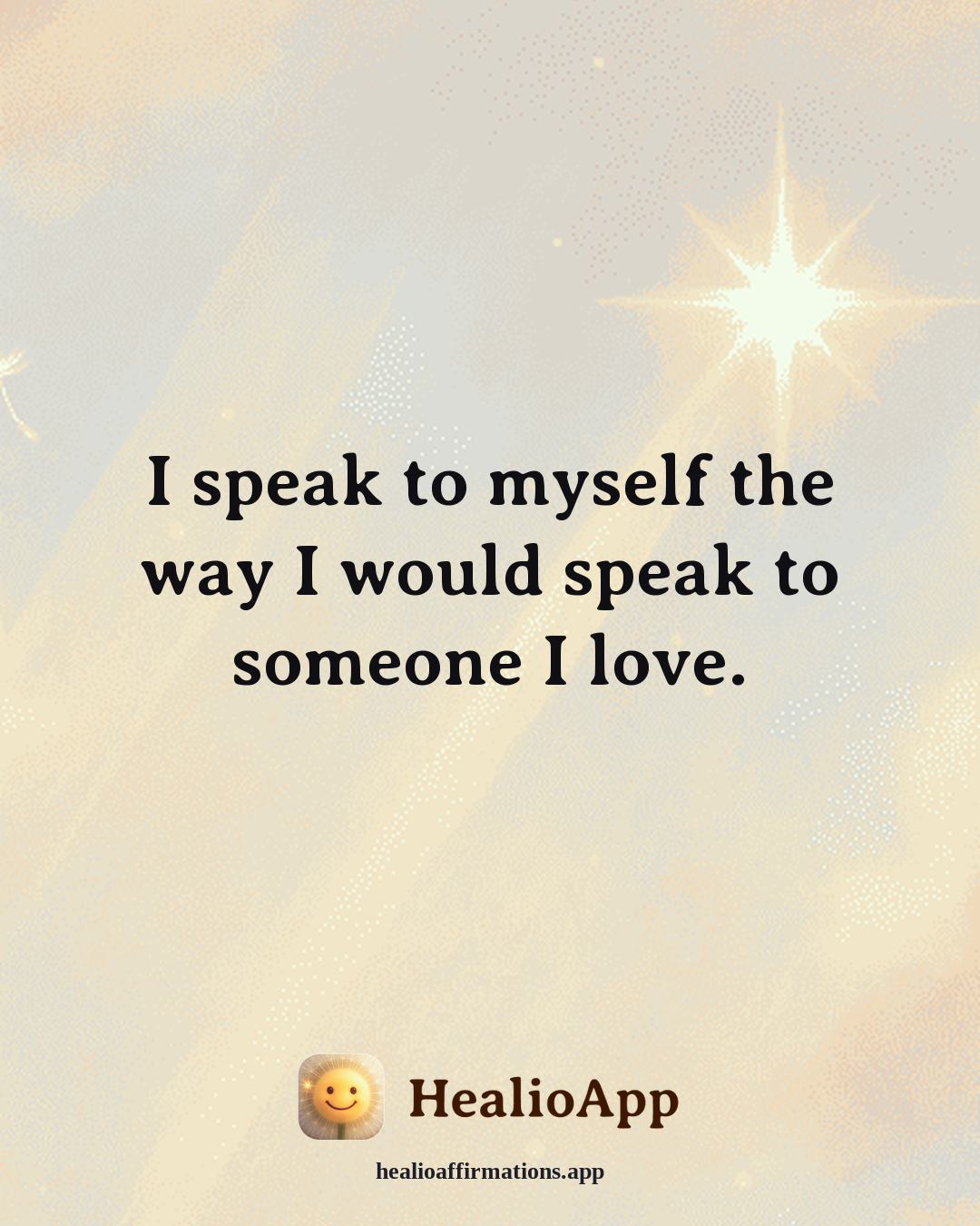 Money Mindset affirmation: I speak to myself the way I would speak to someone I love. — Healio
