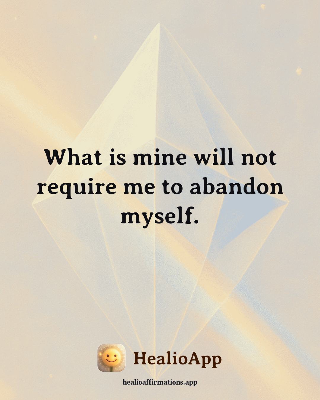 Money Mindset affirmation: What is mine will not require me to abandon myself. — Healio