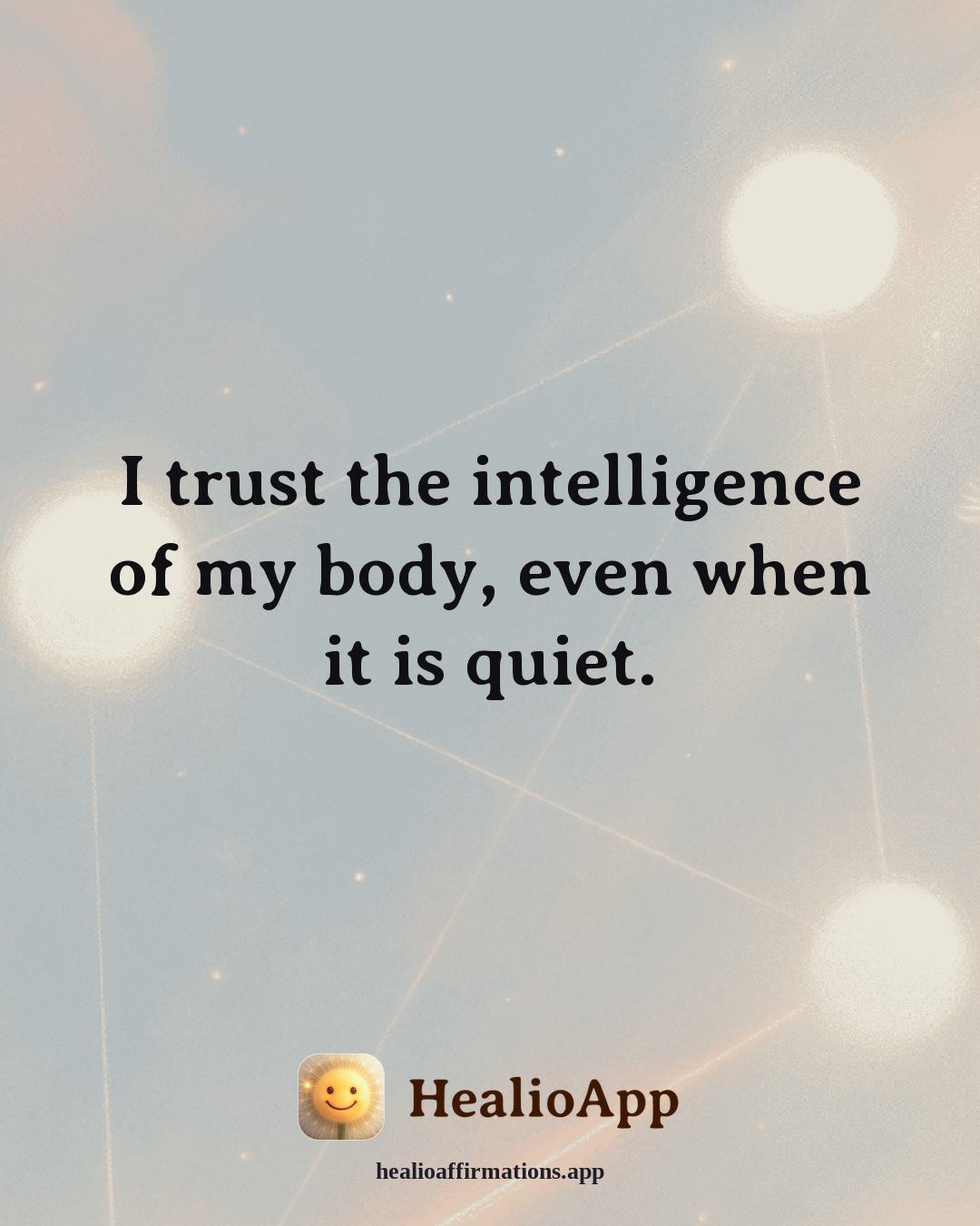 Money Mindset affirmation: I trust the intelligence of my body, even when it is quiet. — Healio