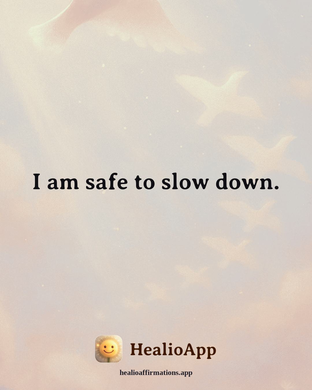 Money Mindset affirmation: I am safe to slow down. — Healio