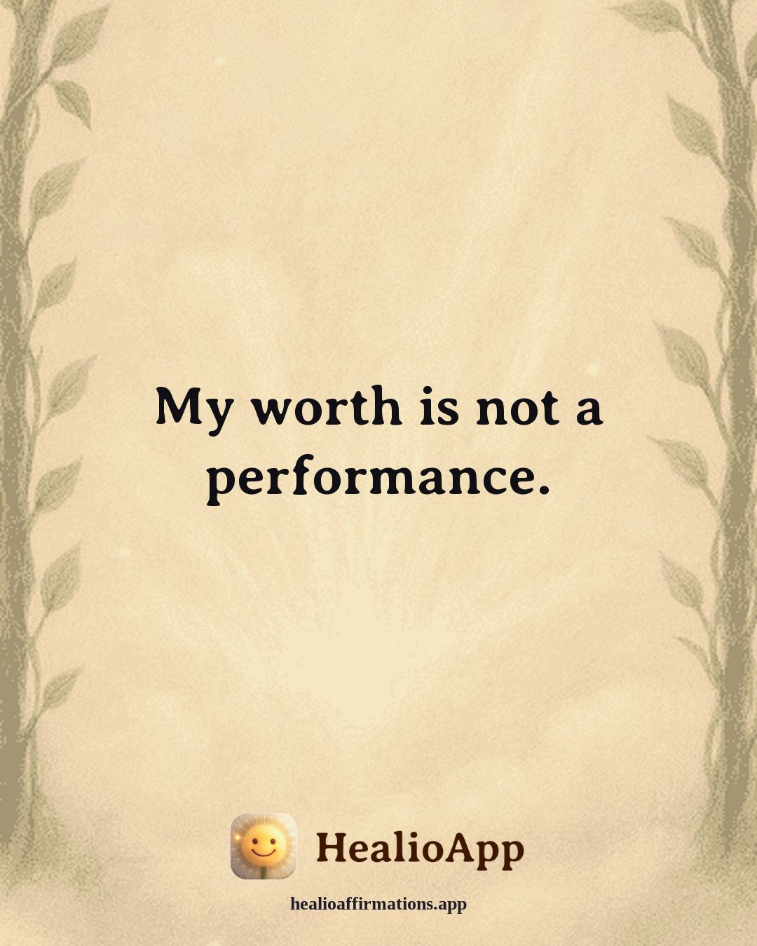 Money Mindset affirmation: My worth is not a performance. — Healio