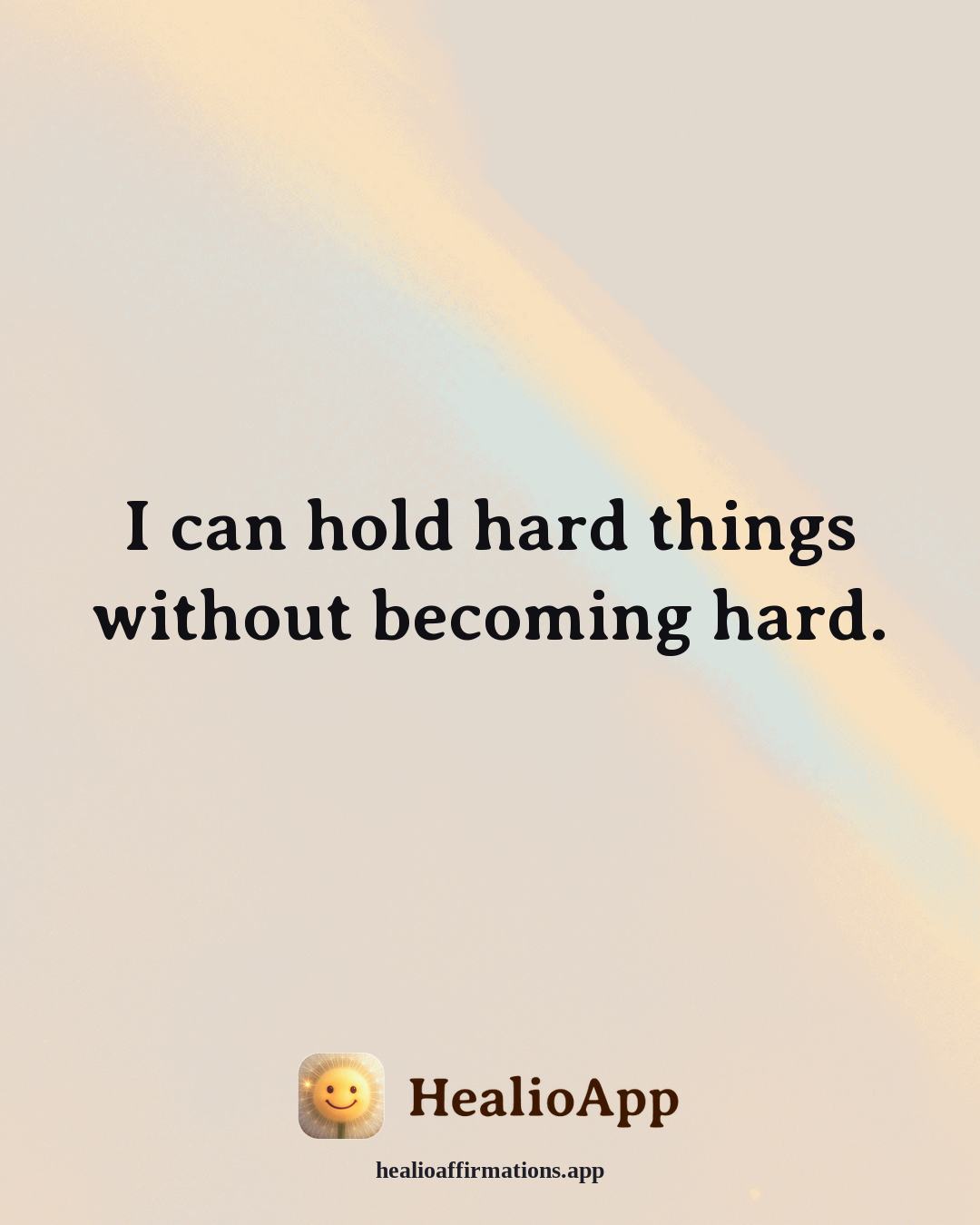 Money Mindset affirmation: I can hold hard things without becoming hard. — Healio