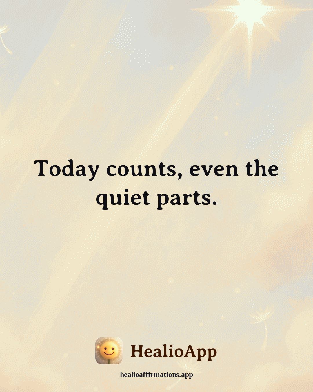 Money Mindset affirmation: Today counts, even the quiet parts. — Healio