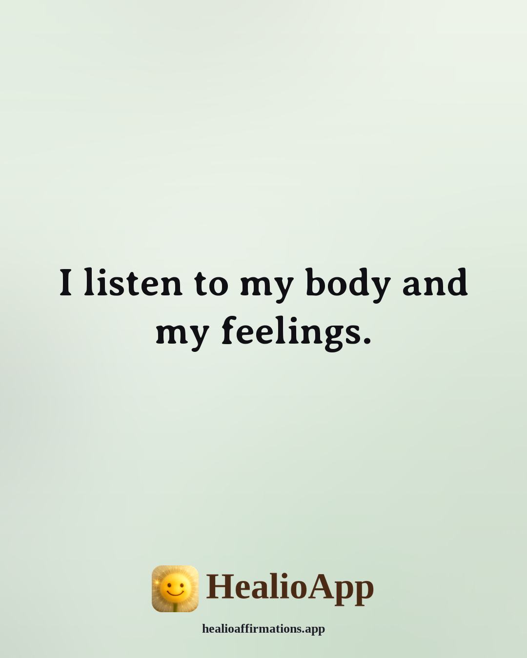 Morning affirmation: I listen to my body and my feelings. — Healio