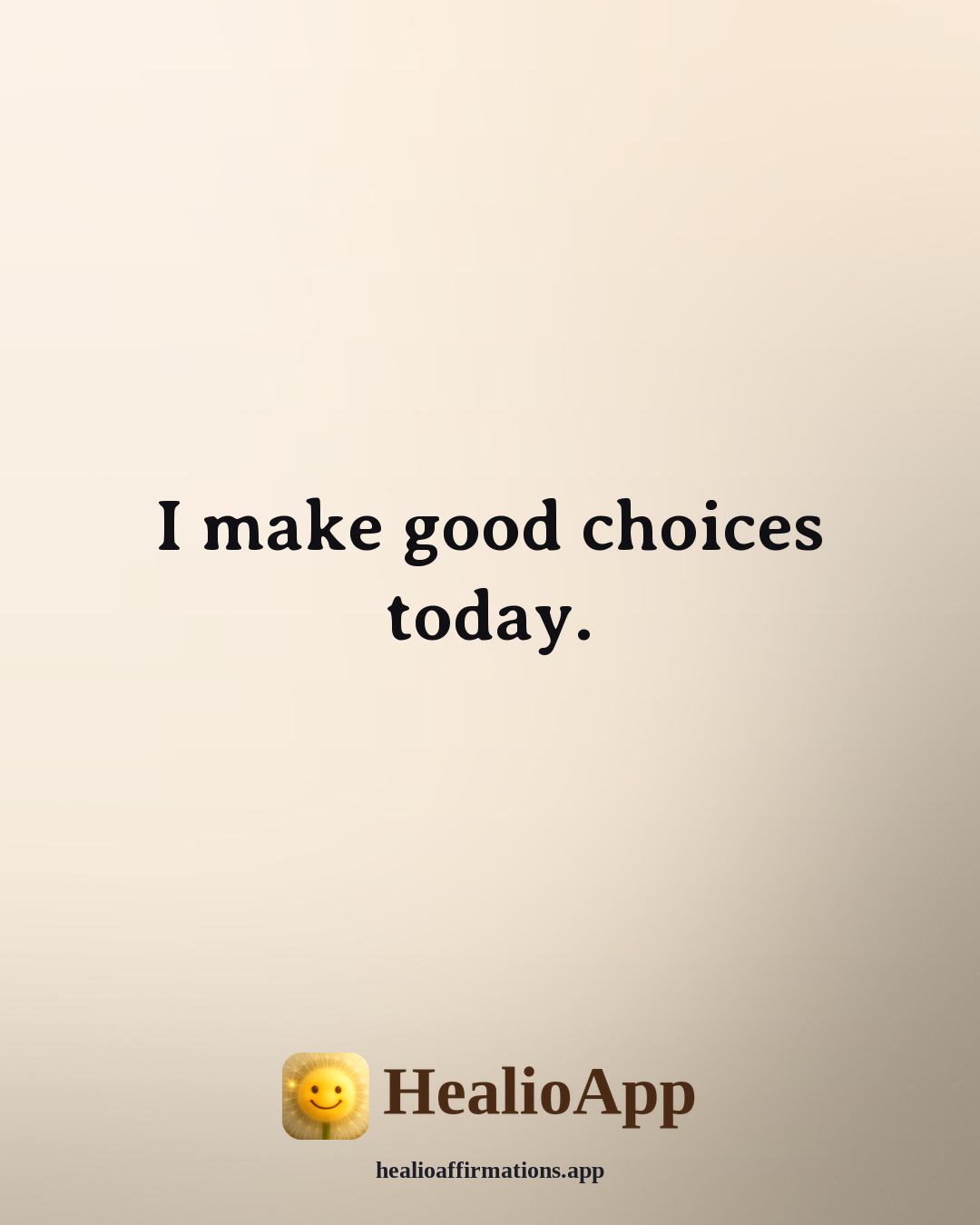 Morning affirmation: I make good choices today. — Healio