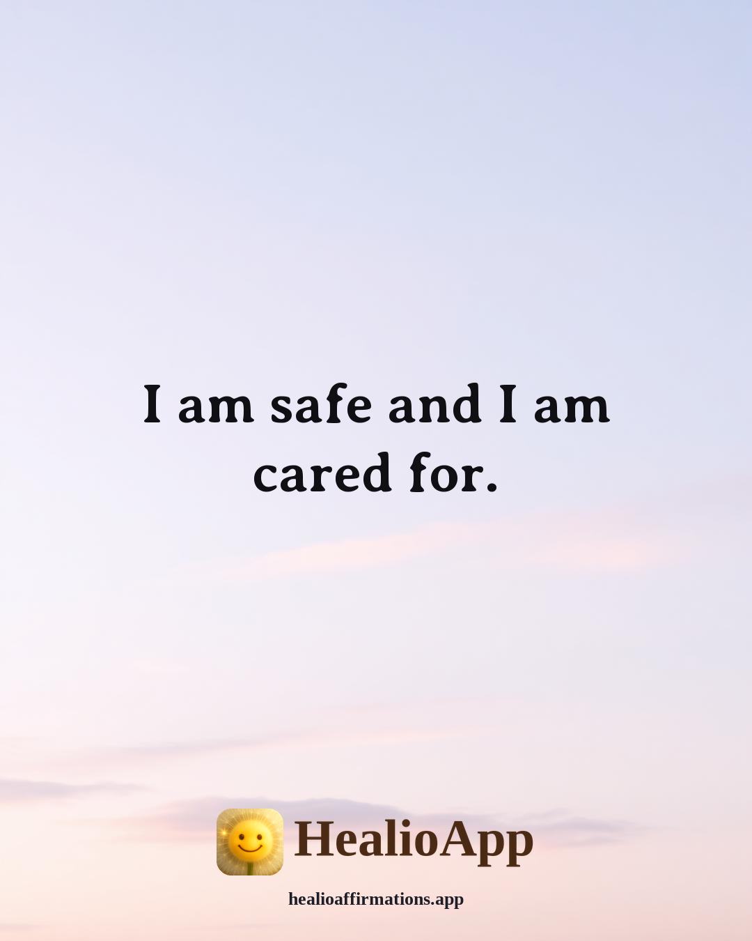 Morning affirmation: I am safe and I am cared for. — Healio