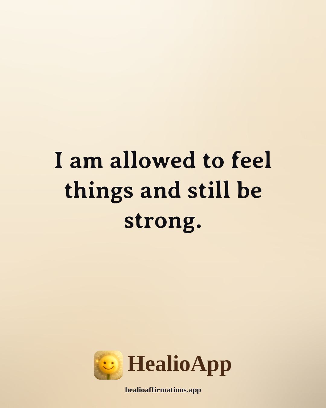 Morning affirmation: I am allowed to feel things and still be strong. — Healio