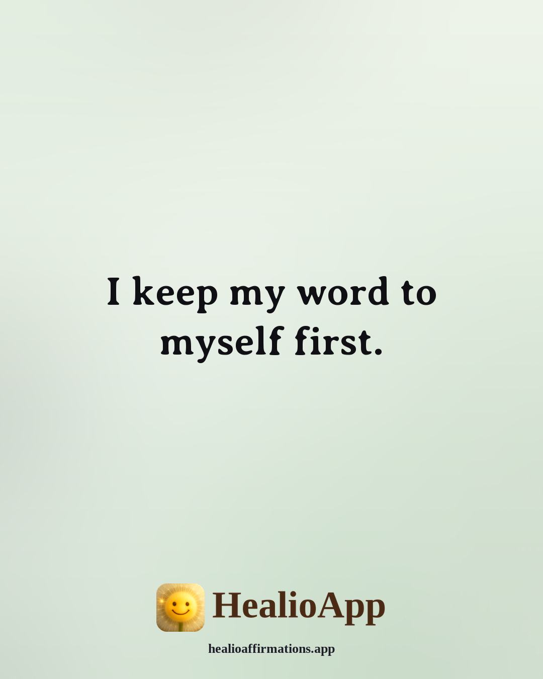 Morning affirmation: I keep my word to myself first. — Healio