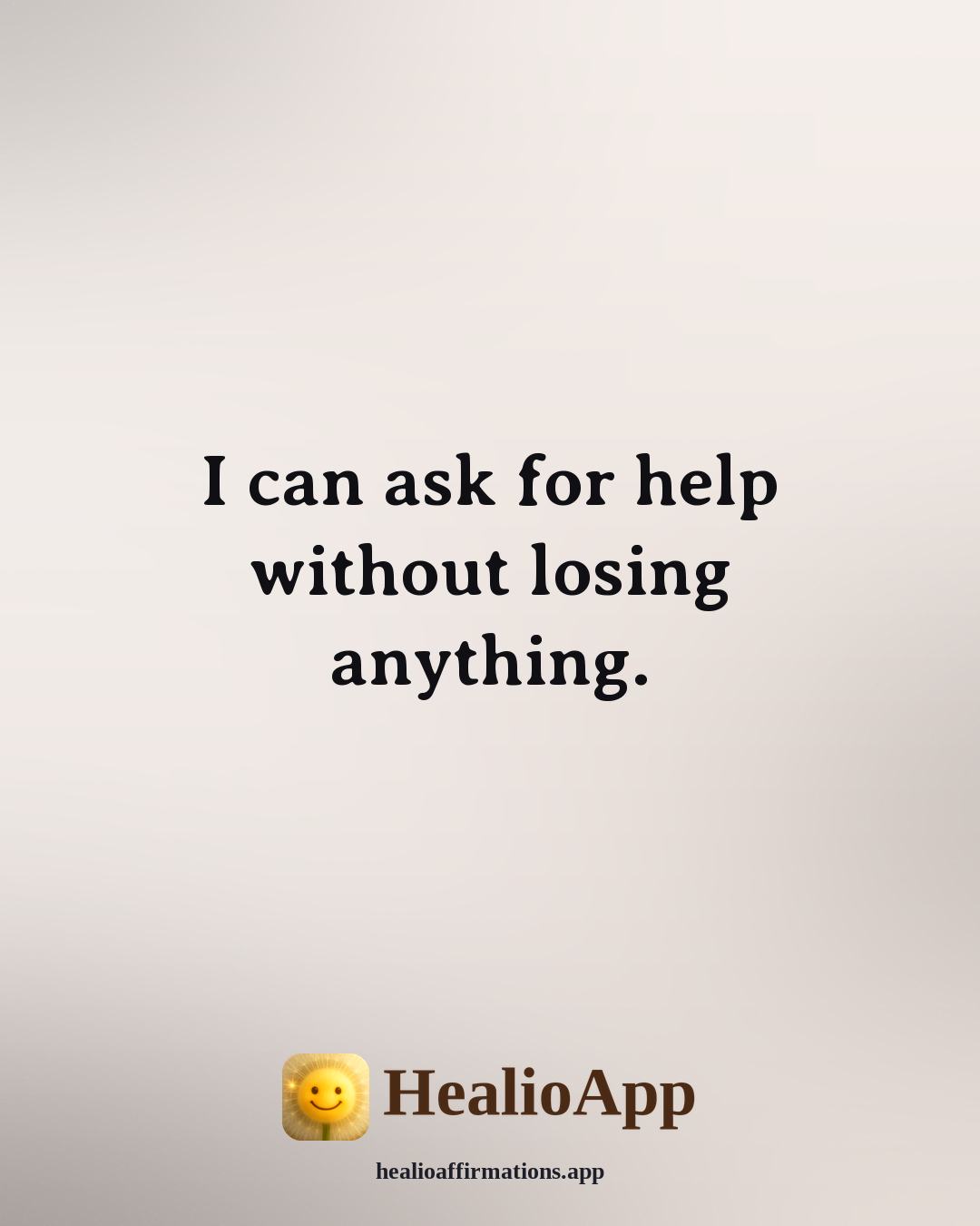 Morning affirmation: I can ask for help without losing anything. — Healio