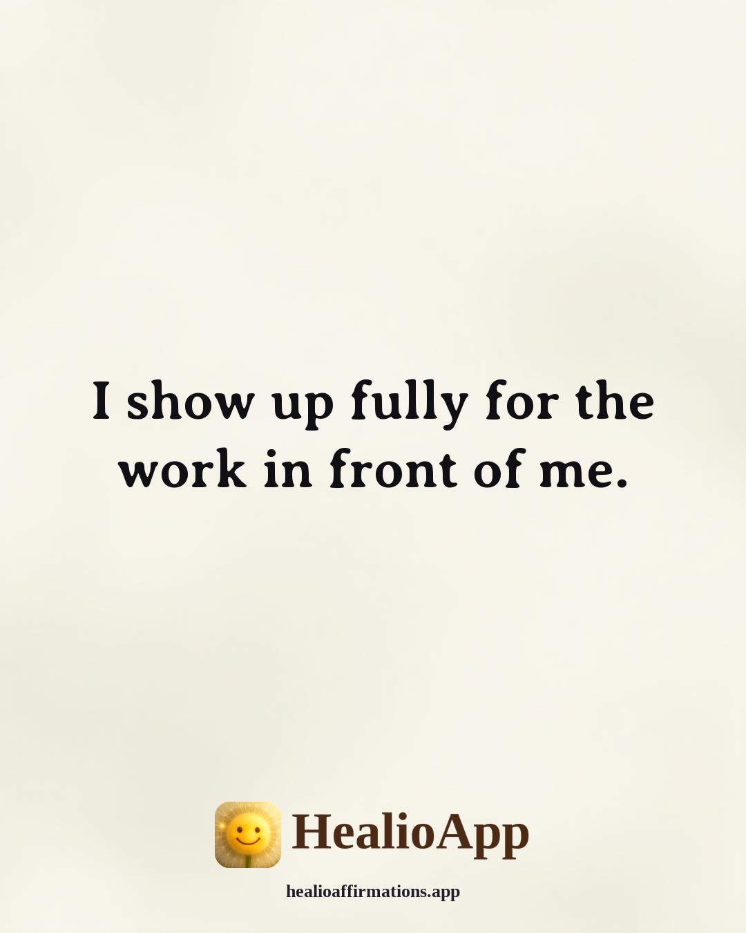 Morning affirmation: I show up fully for the work in front of me. — Healio