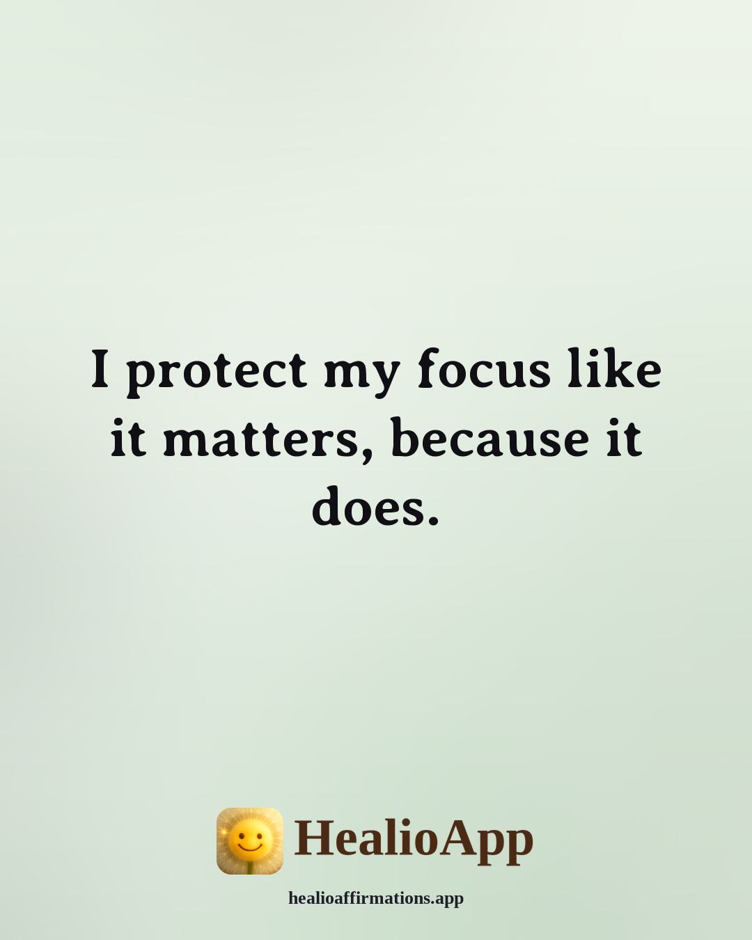 Morning affirmation: I protect my focus like it matters, because it does. — Healio