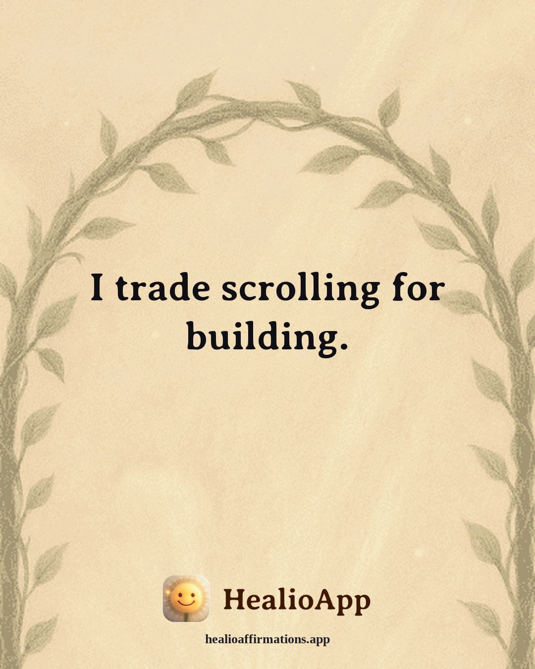 Motivation affirmation: I trade scrolling for building. — Healio