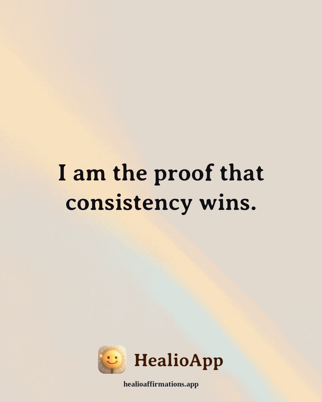 Motivation affirmation: I am the proof that consistency wins. — Healio
