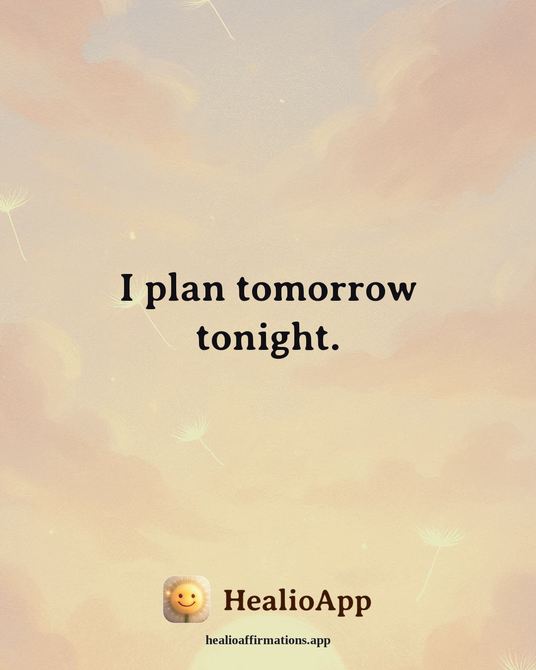 Motivation affirmation: I plan tomorrow tonight. — Healio