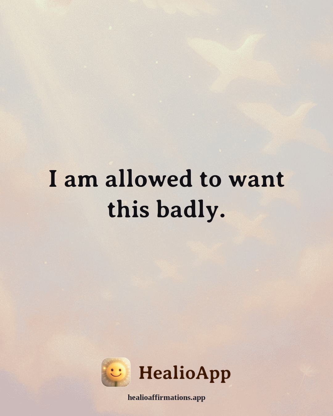 Motivation affirmation: I am allowed to want this badly. — Healio