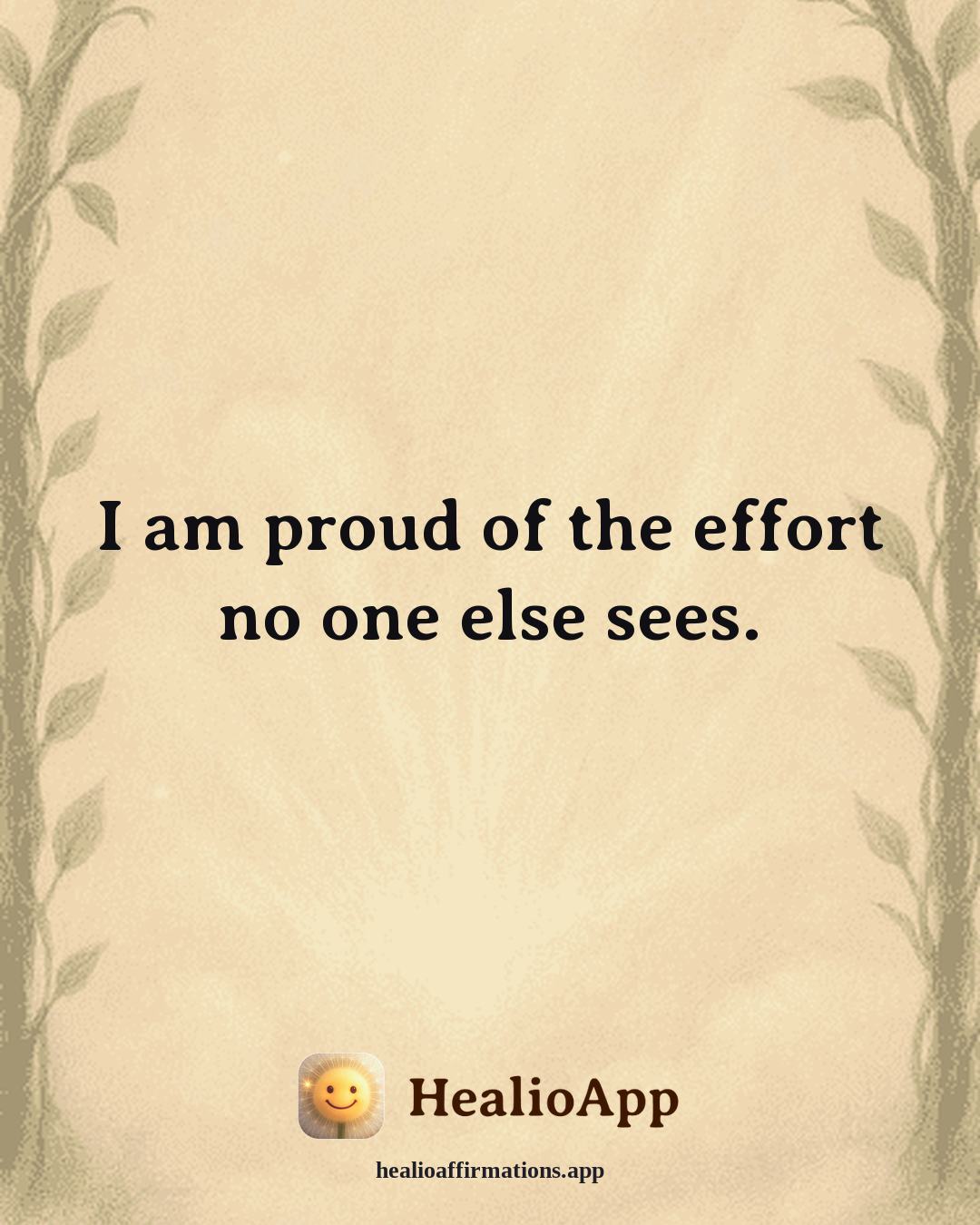 Motivation affirmation: I am proud of the effort no one else sees. — Healio