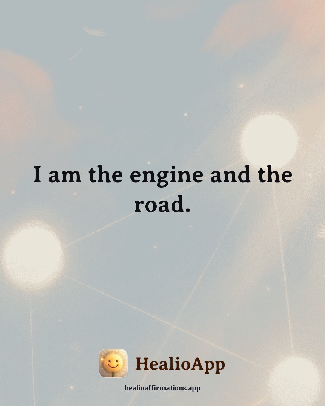 Motivation affirmation: I am the engine and the road. — Healio