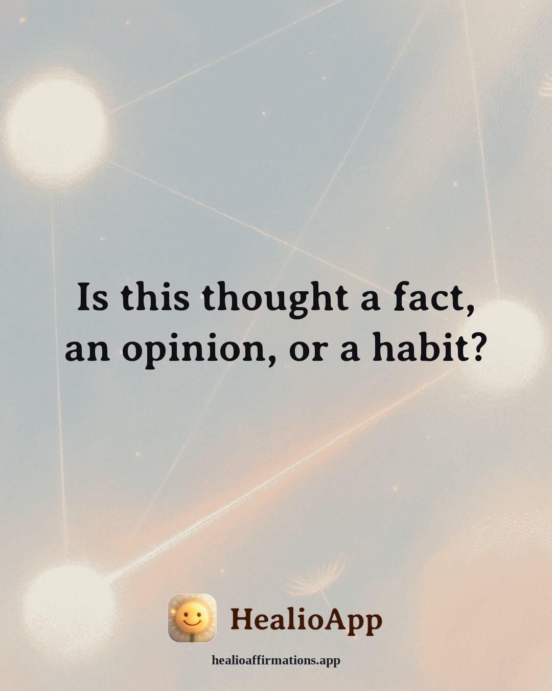 Reframing Negative Thoughts affirmation: Is this thought a fact, an opinion, or a habit? — Healio