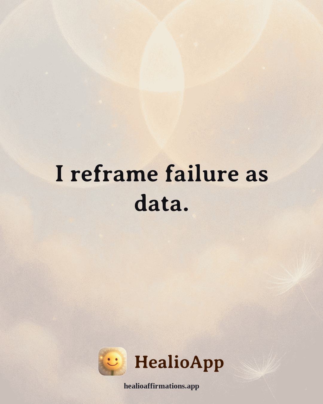 Reframing Negative Thoughts affirmation: I reframe failure as data. — Healio