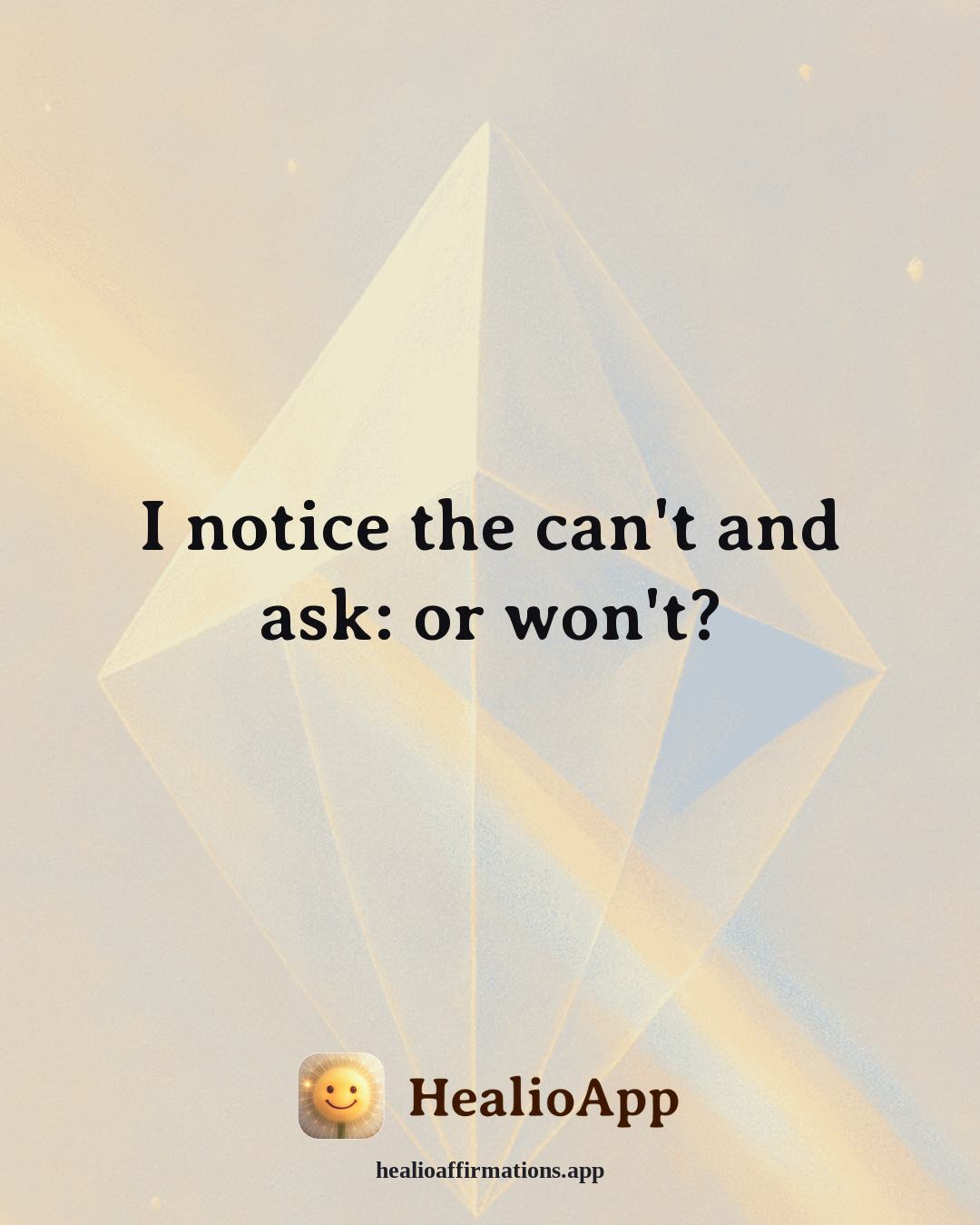 Reframing Negative Thoughts affirmation: I notice the can't and ask: or won't? — Healio