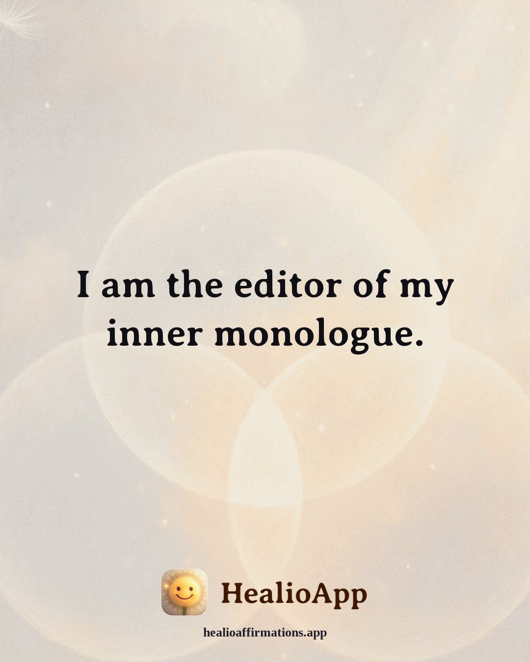 Reframing Negative Thoughts affirmation: I am the editor of my inner monologue. — Healio