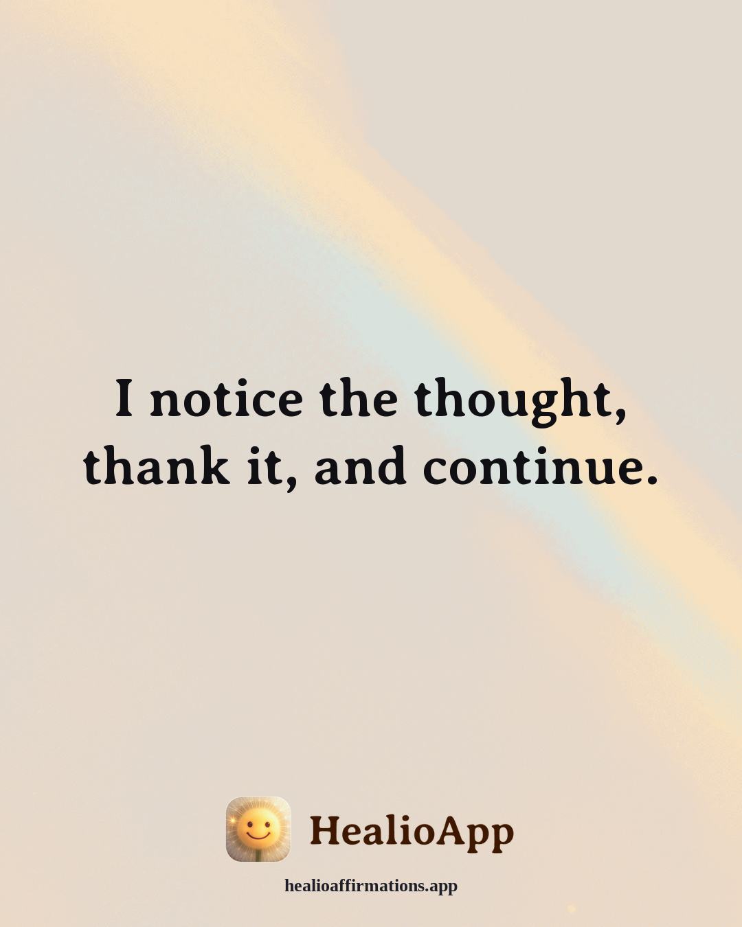 Reframing Negative Thoughts affirmation: I notice the thought, thank it, and continue. — Healio