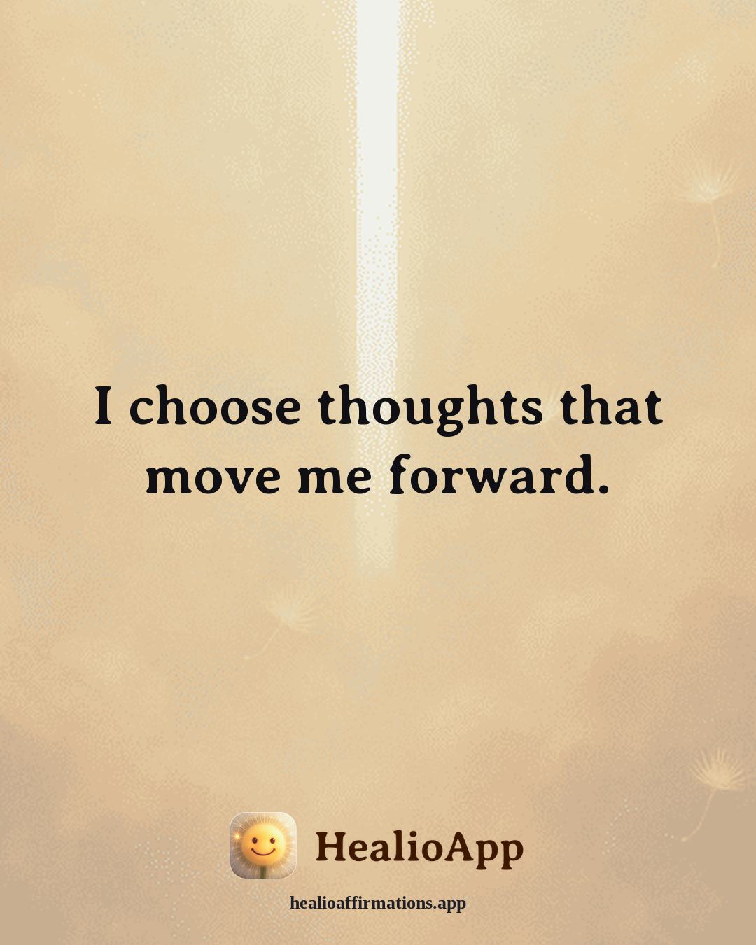 Reframing Negative Thoughts affirmation: I choose thoughts that move me forward. — Healio