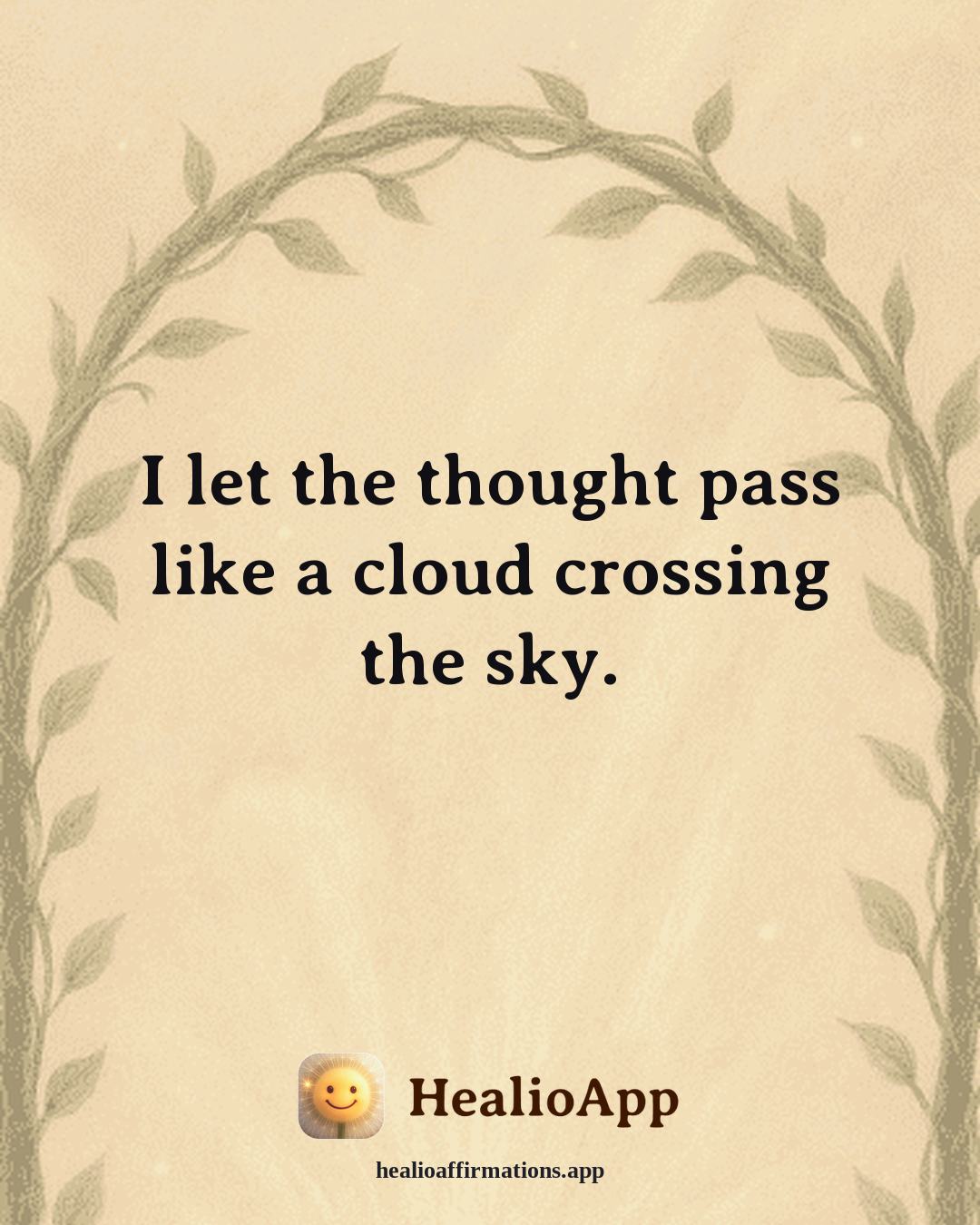 Reframing Negative Thoughts affirmation: I let the thought pass like a cloud crossing the sky. — Healio