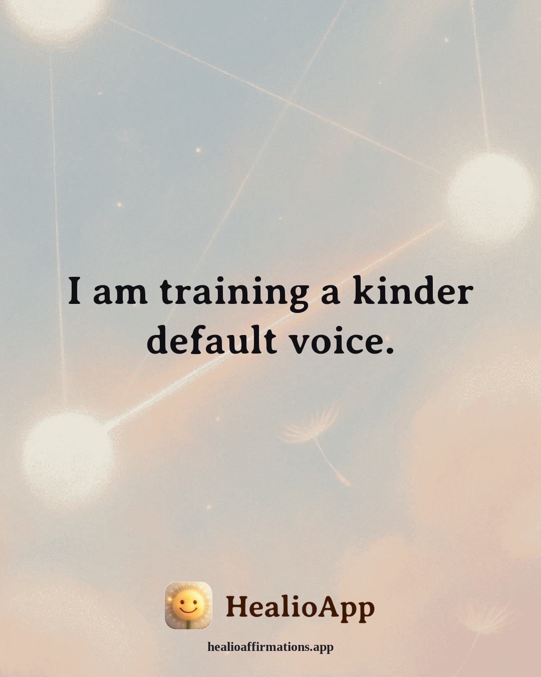 Reframing Negative Thoughts affirmation: I am training a kinder default voice. — Healio