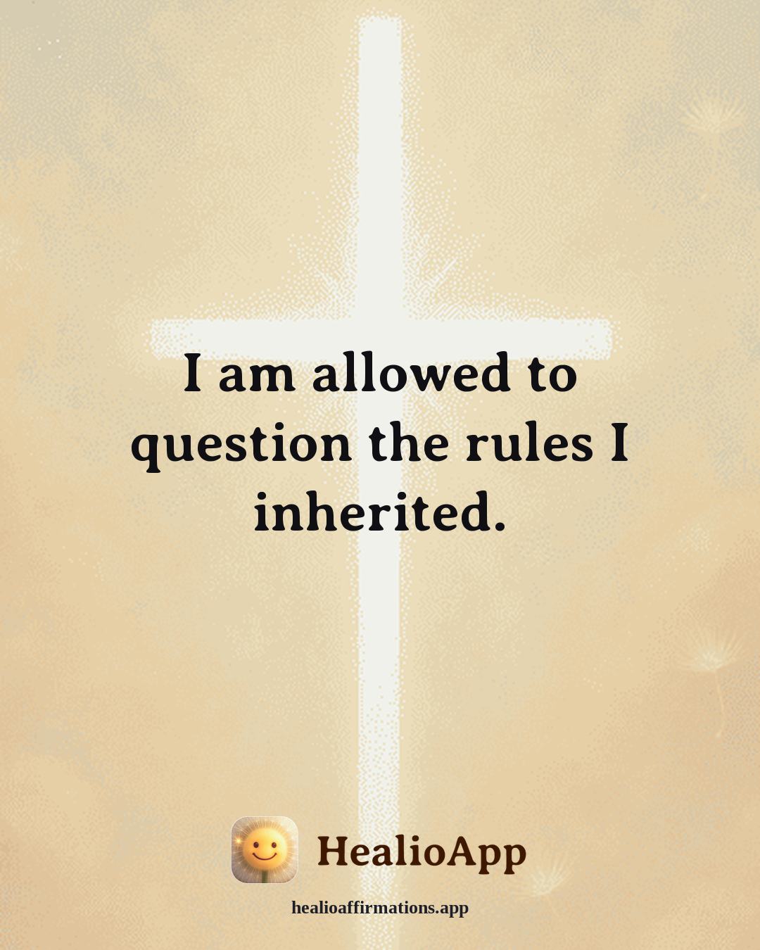 Reframing Negative Thoughts affirmation: I am allowed to question the rules I inherited. — Healio
