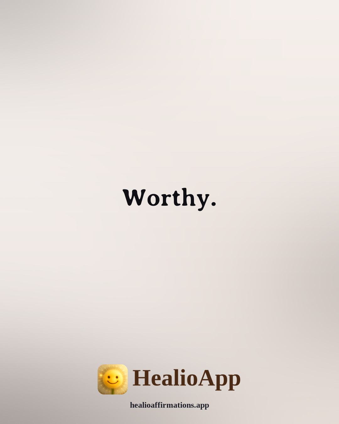 One Word affirmation: Worthy. — Healio