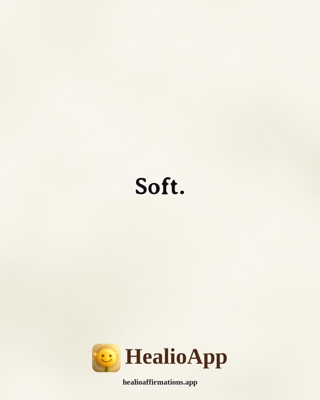 One Word affirmation: Soft. — Healio