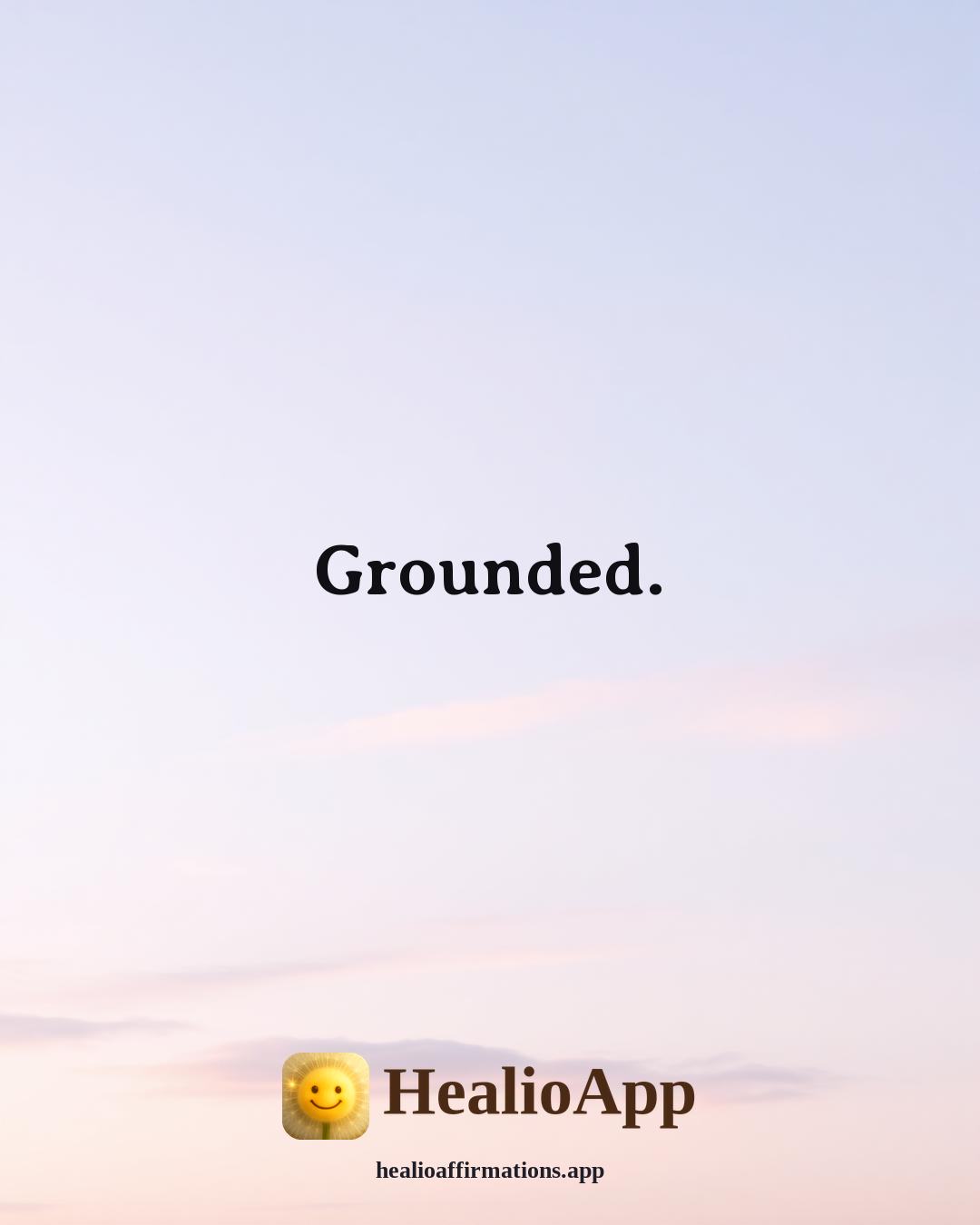 One Word affirmation: Grounded. — Healio