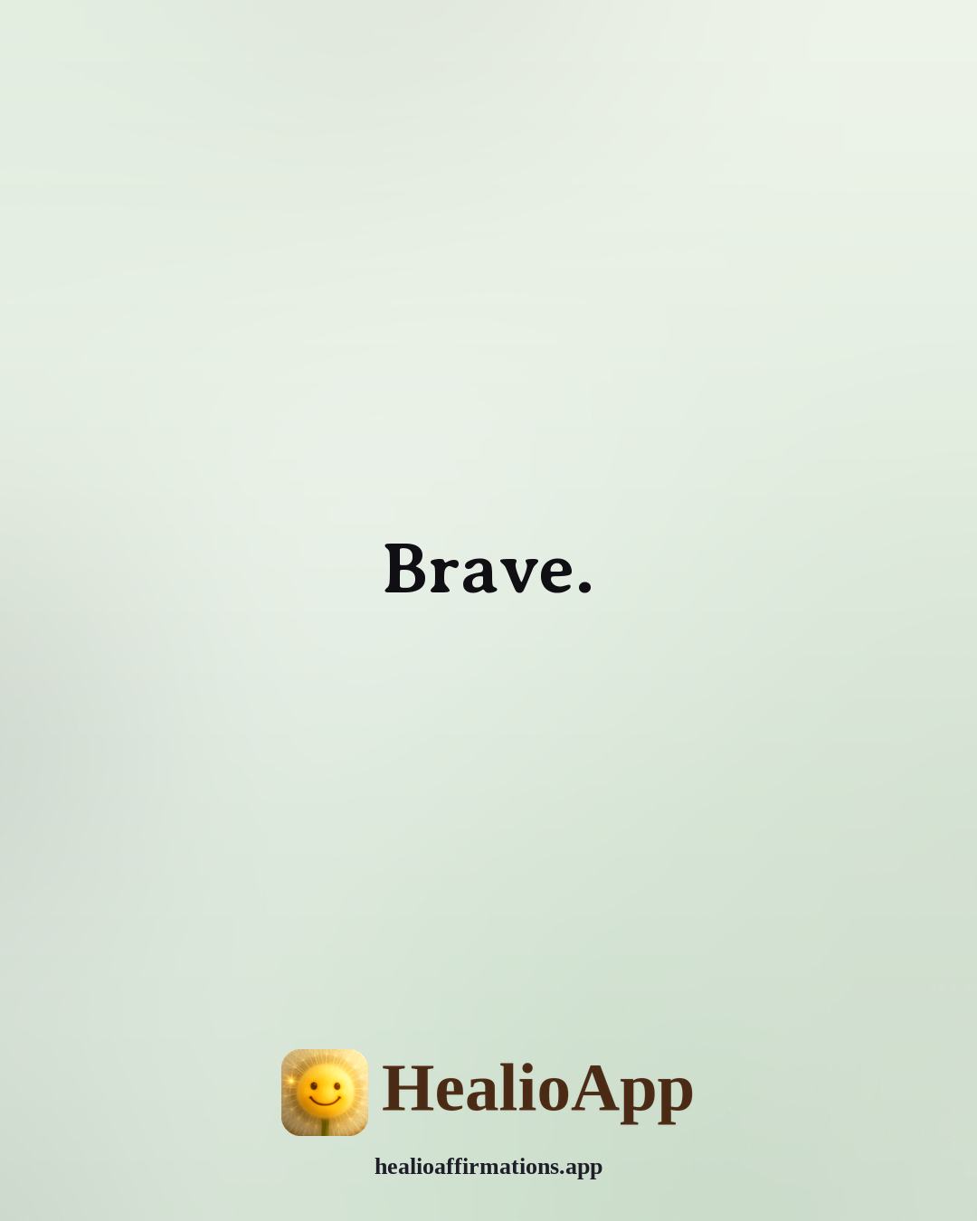 One Word affirmation: Brave. — Healio