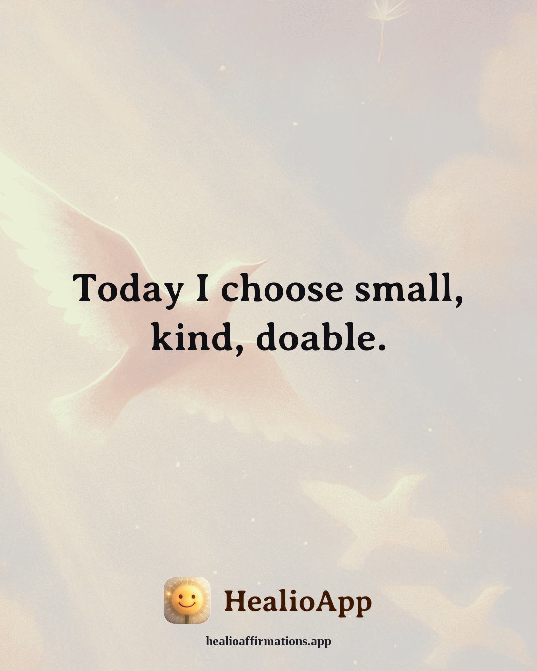 Parenting affirmation: Today I choose small, kind, doable. — Healio