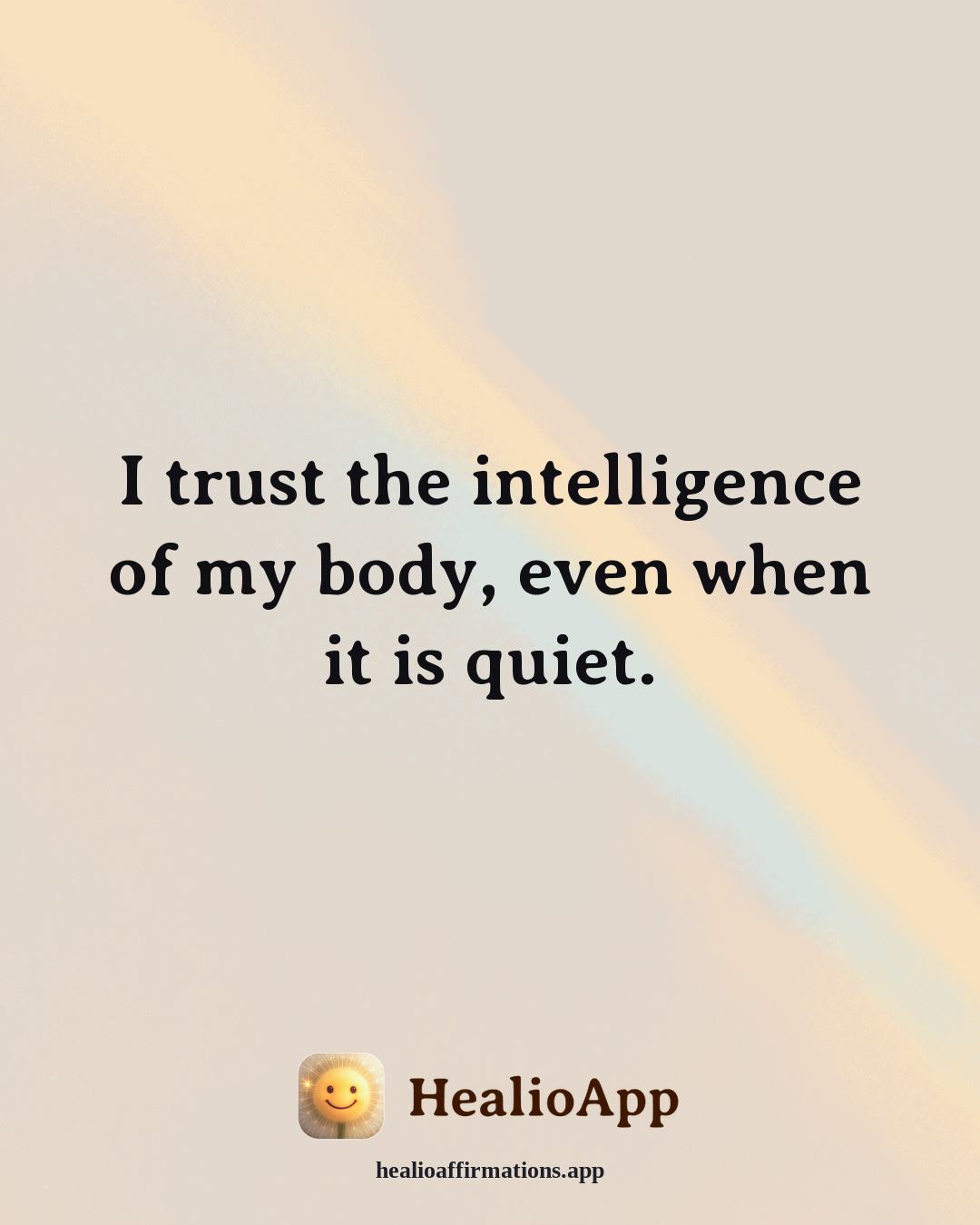 Parenting affirmation: I trust the intelligence of my body, even when it is quiet. — Healio
