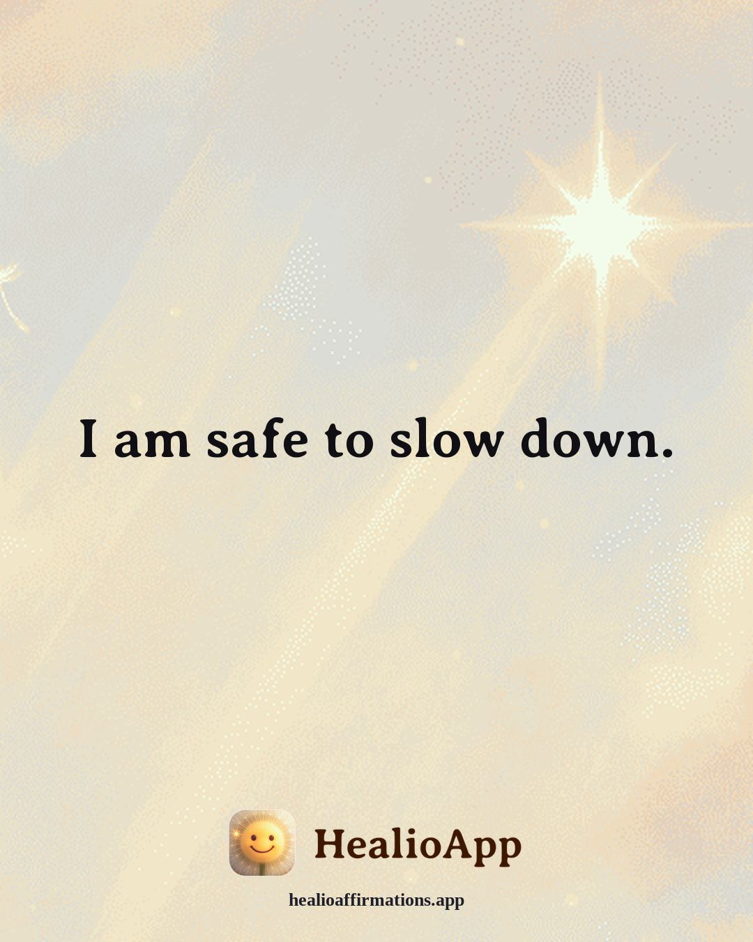 Parenting affirmation: I am safe to slow down. — Healio