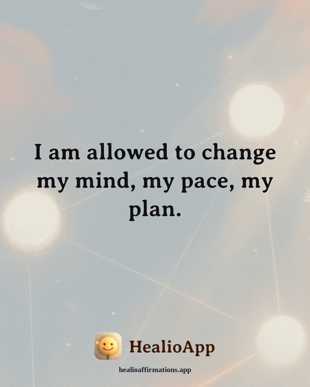 Parenting affirmation: I am allowed to change my mind, my pace, my plan. — Healio