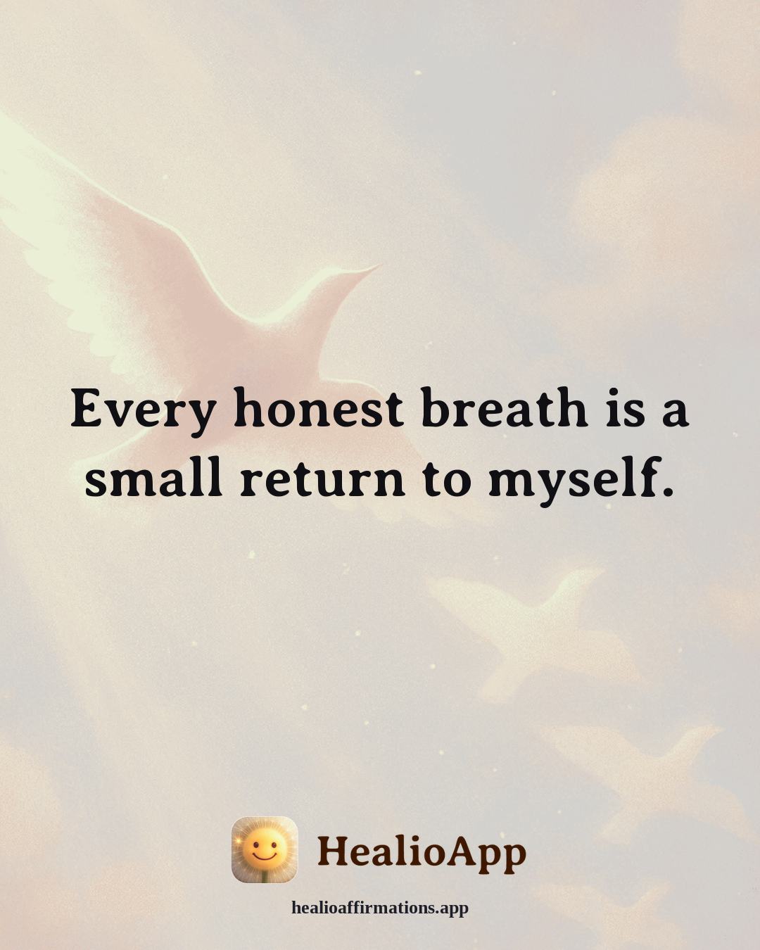 Parenting affirmation: Every honest breath is a small return to myself. — Healio