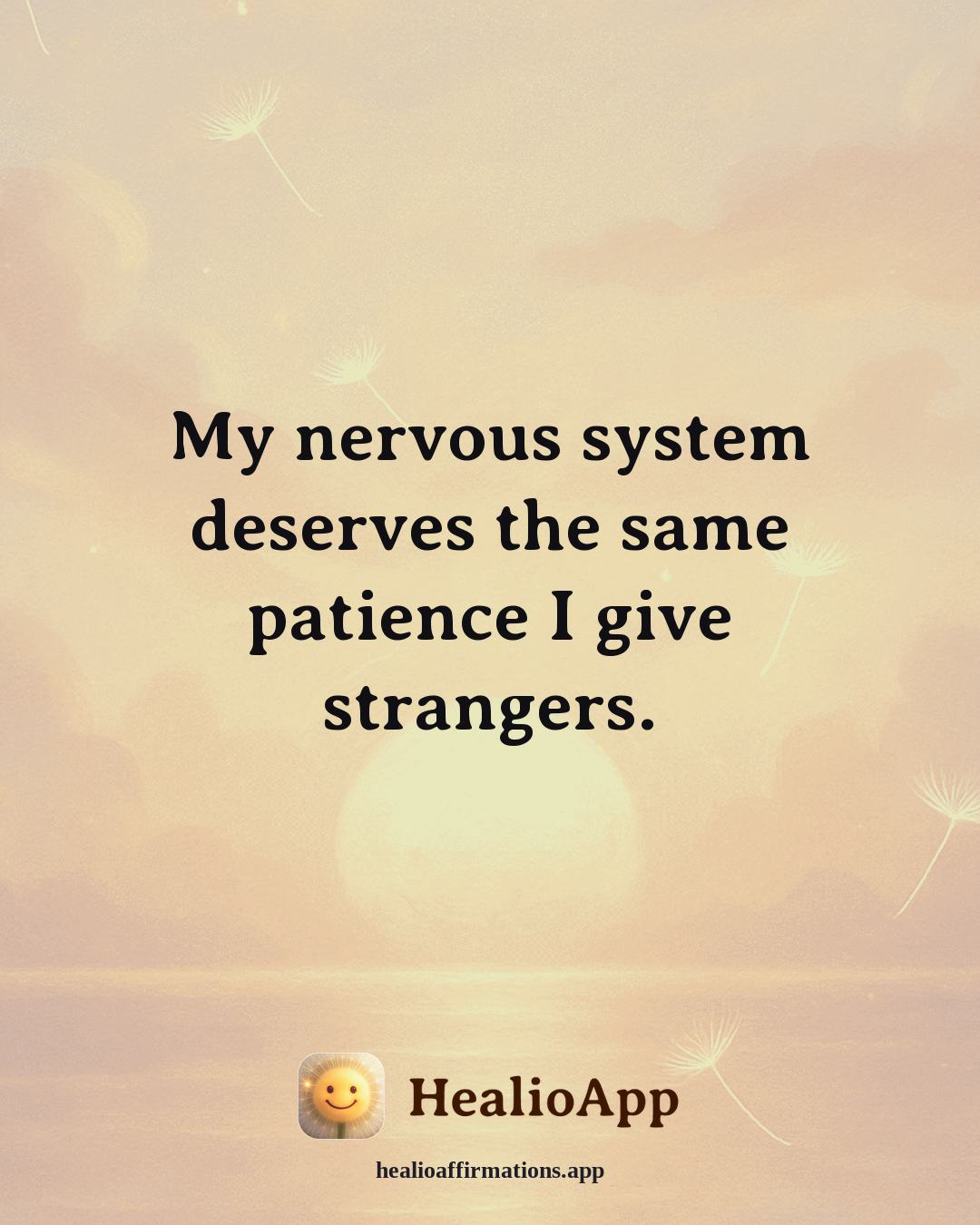 Parenting affirmation: My nervous system deserves the same patience I give strangers. — Healio